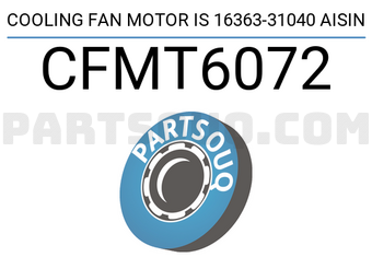 AISIN CFMT6072 COOLING FAN MOTOR IS 16363-31040 AISIN