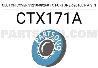 AISIN CTX171A CLUTCH COVER 31210-0K260 TO FORTUNER 201601- AISIN