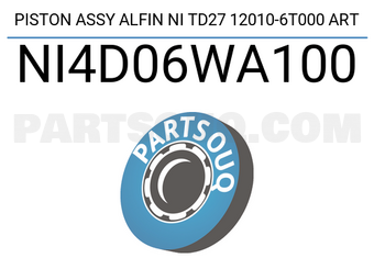 ART NI4D06WA100 PISTON ASSY ALFIN NI TD27 12010-6T000 ART