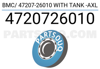 Axcel 4720726010 BMC/ 47207-26010 WITH TANK -AXL