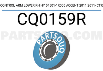 CTR CQ0159R CONTROL ARM LOWER RH HY 54501-1R000 ACCENT 2011 2011- CTR