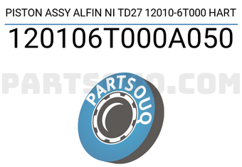 HART 120106T000A050 PISTON ASSY ALFIN NI TD27 12010-6T000 HART