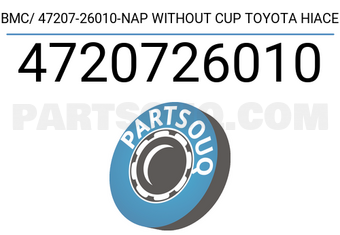 NAP 4720726010 BMC/ 47207-26010-NAP WITHOUT CUP TOYOTA HIACE