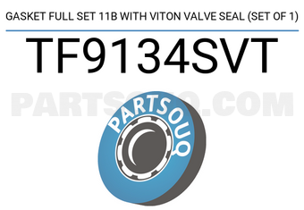 TEIKIN TF9134SVT GASKET FULL SET 11B WITH VITON VALVE SEAL (SET OF 1)