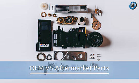 OEM vs Aftermarket Parts: What Are The Differences ?